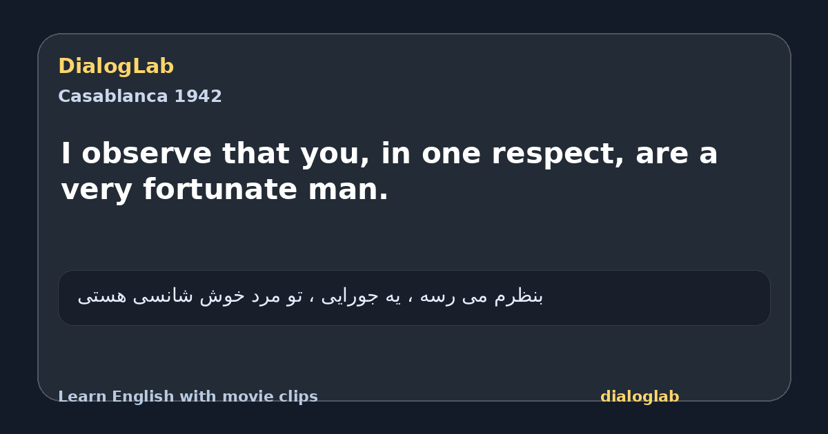 Share card for I observe that you, in one respect, are a very fortunate man.