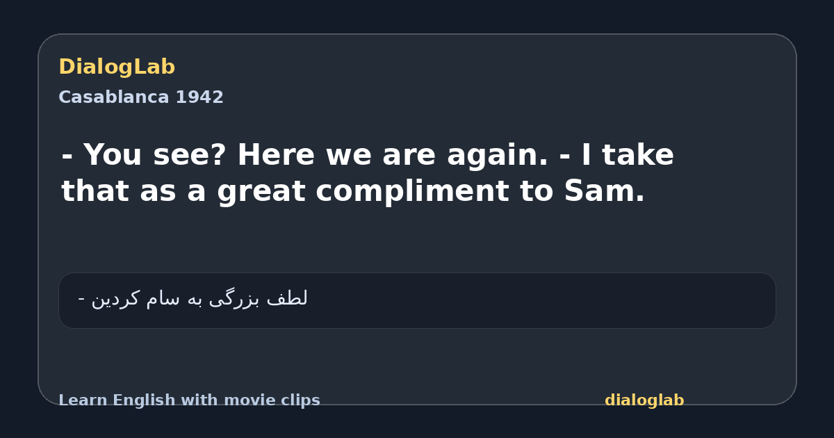 Share card for - You see? Here we are again. - I take that as a great compliment to Sam.
