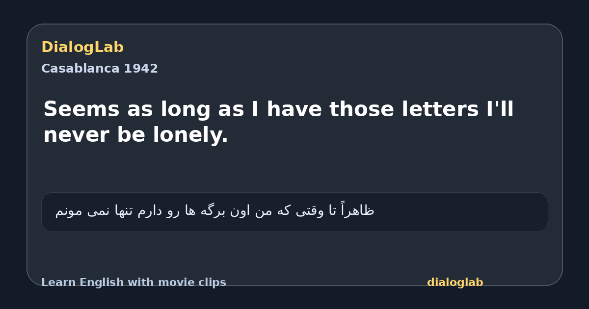 Share card for Seems as long as I have those letters I'll never be lonely.
