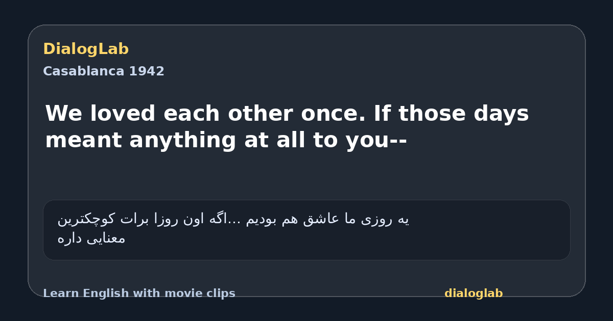 Share card for We loved each other once. If those days meant anything at all to you--