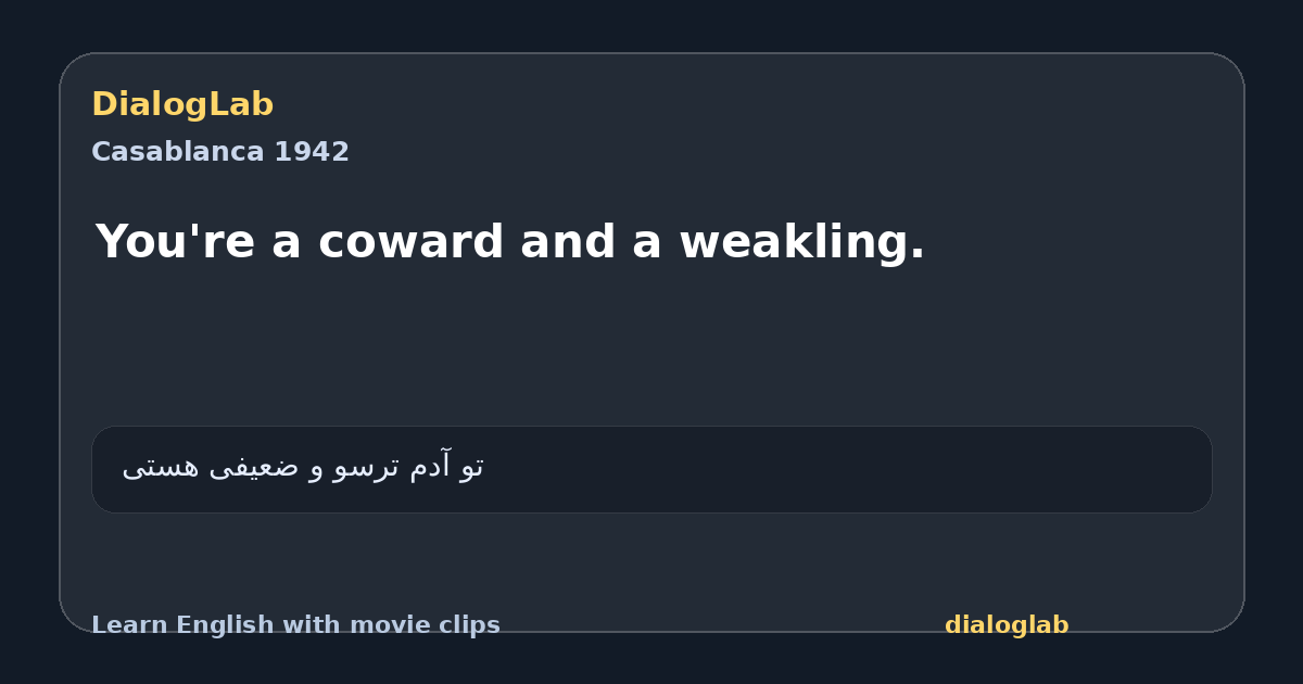Share card for You're a coward and a weakling.