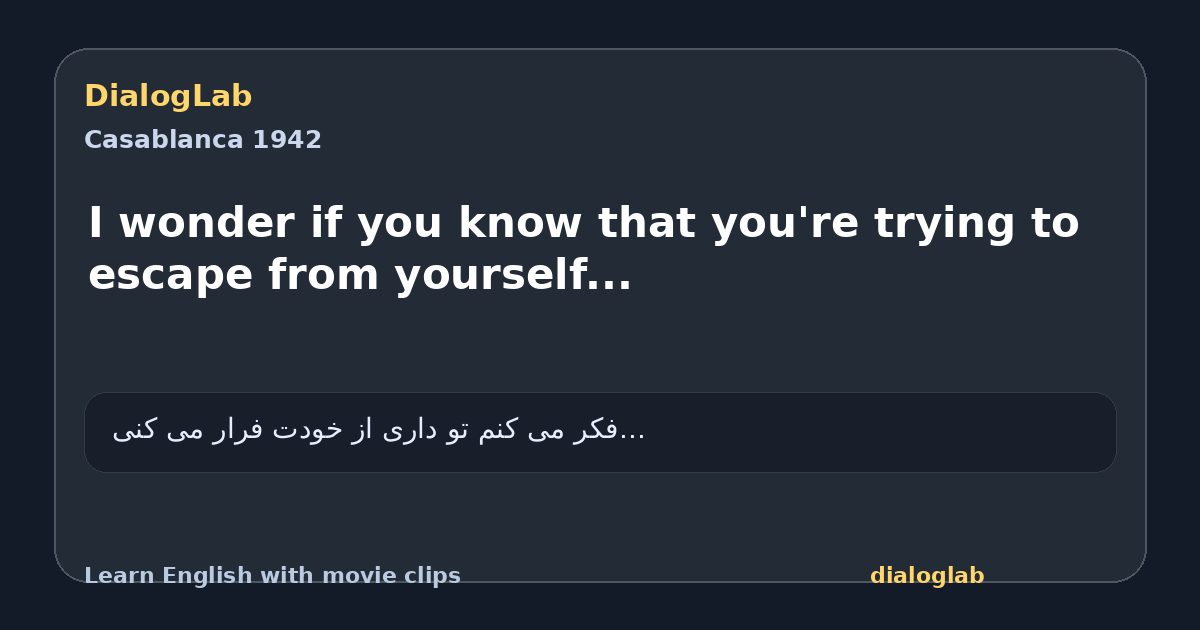 Share card for I wonder if you know that you're trying to escape from yourself...