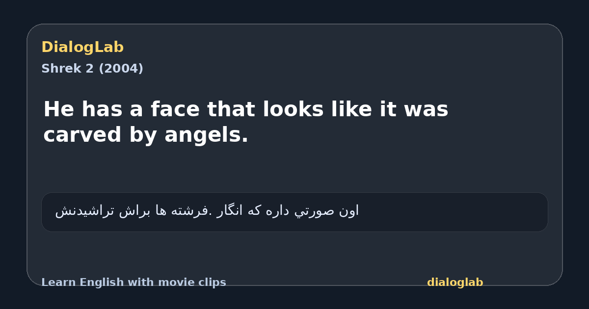Share card for He has a face that looks like it was carved by angels.