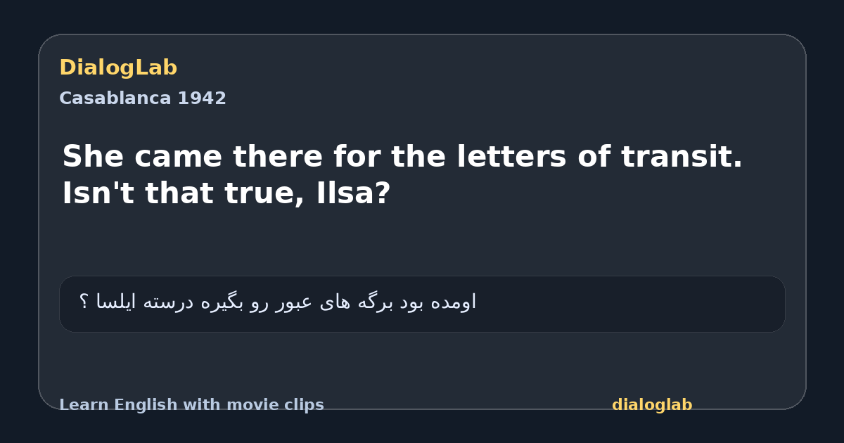 Share card for She came there for the letters of transit. Isn't that true, Ilsa?