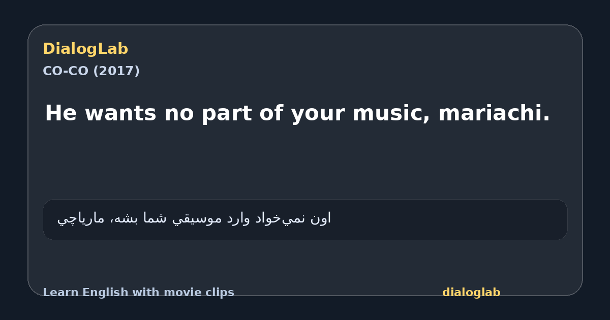 Share card for He wants no part of your music, mariachi.