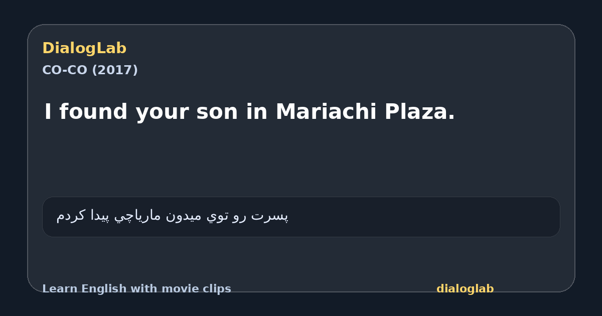 Share card for I found your son in Mariachi Plaza.