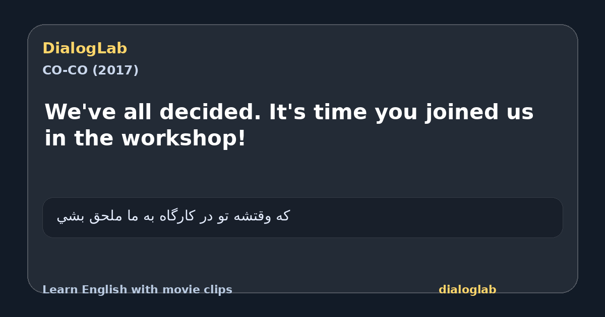 Share card for We've all decided. It's time you joined us in the workshop!