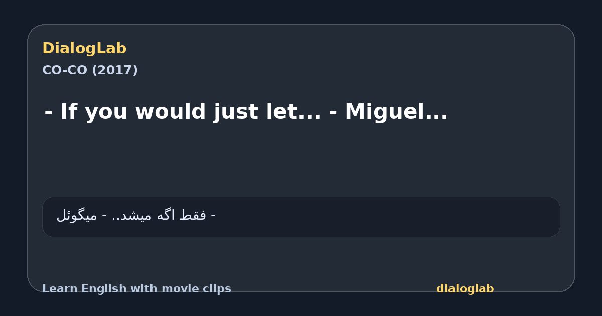 Share card for - If you would just let... - Miguel...