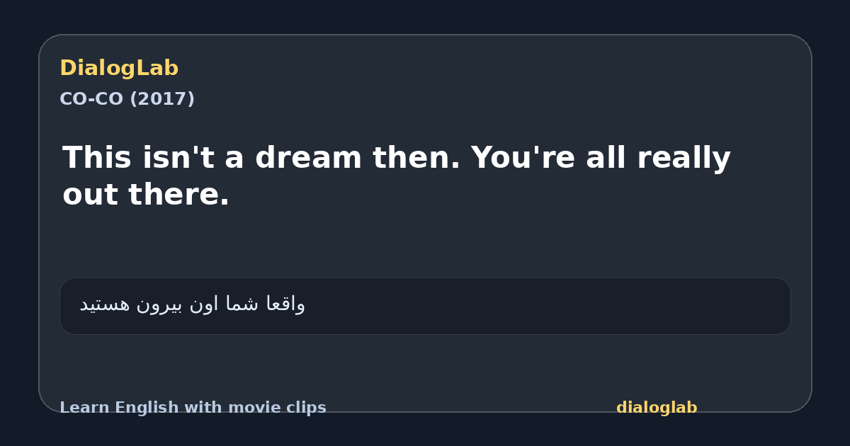 Share card for This isn't a dream then. You're all really out there.