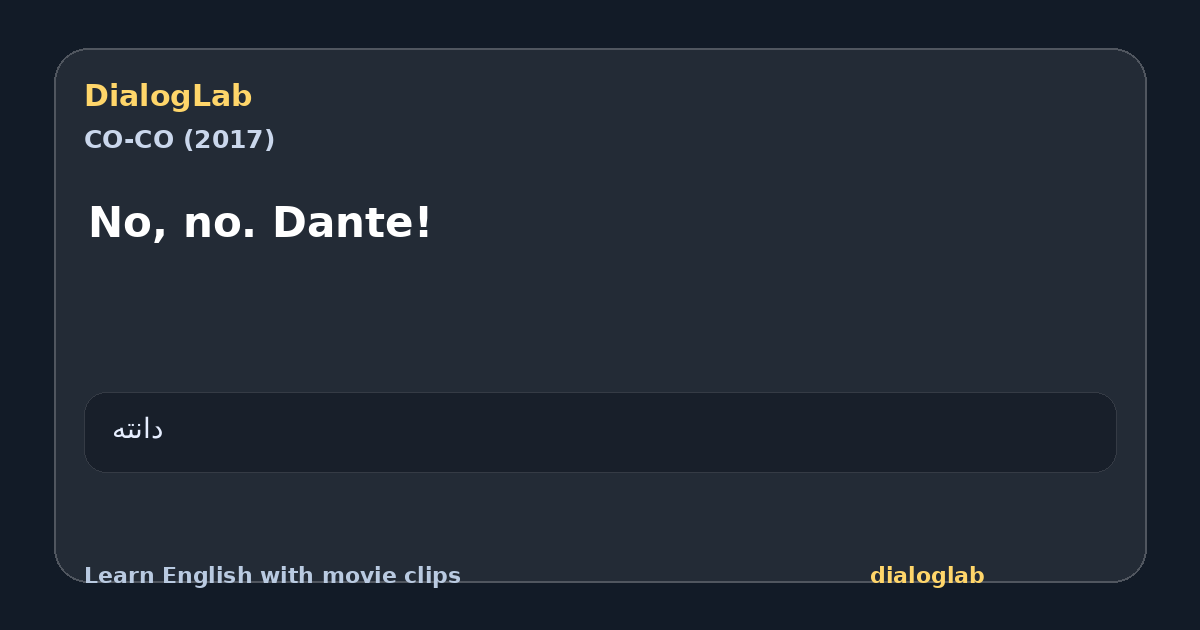 Share card for No, no. Dante!