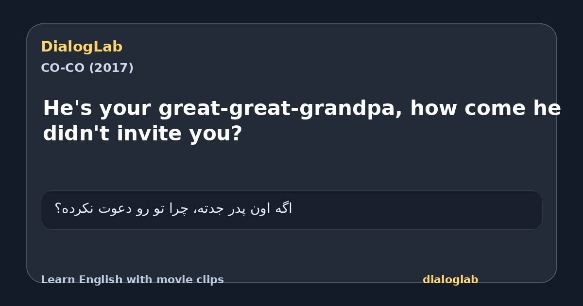 Share card for He's your great-great-grandpa, how come he didn't invite you?