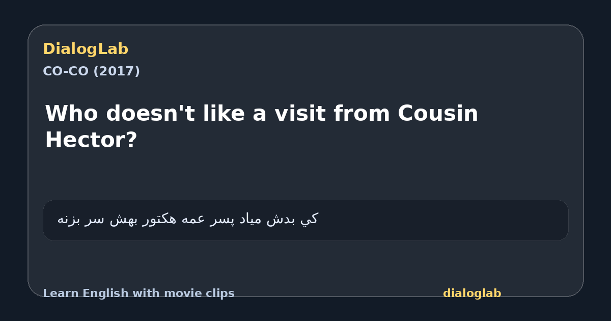 Share card for Who doesn't like a visit from Cousin Hector?