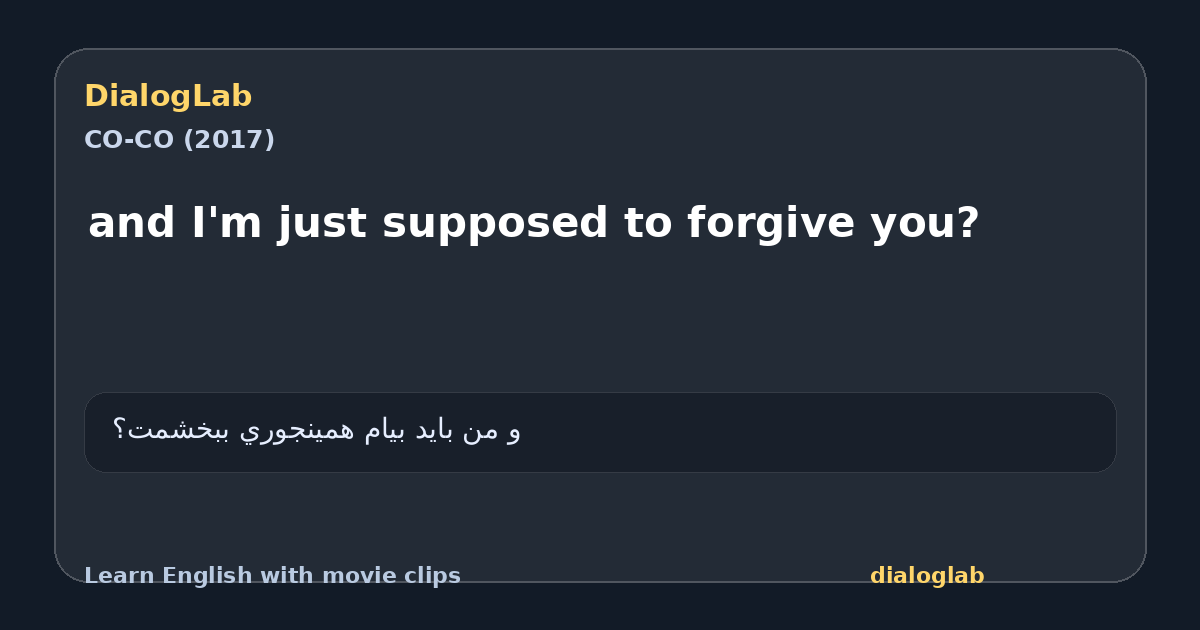 Share card for and I'm just supposed to forgive you?