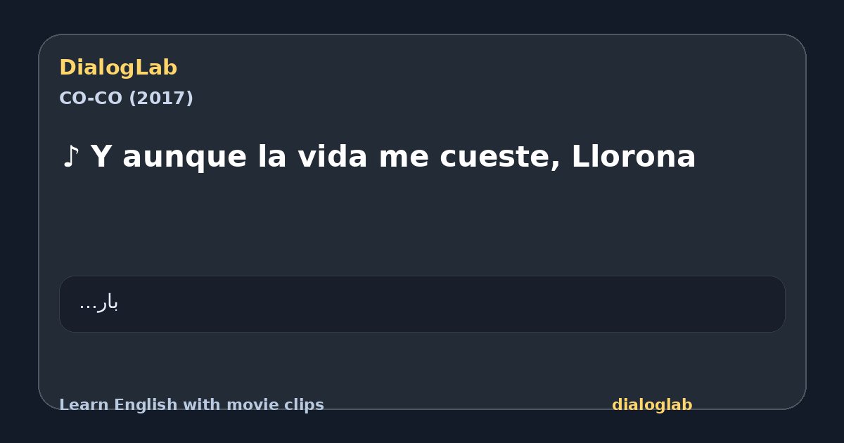 Share card for ♪ Y aunque la vida me cueste, Llorona