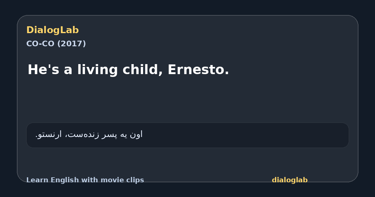 Share card for He's a living child, Ernesto.