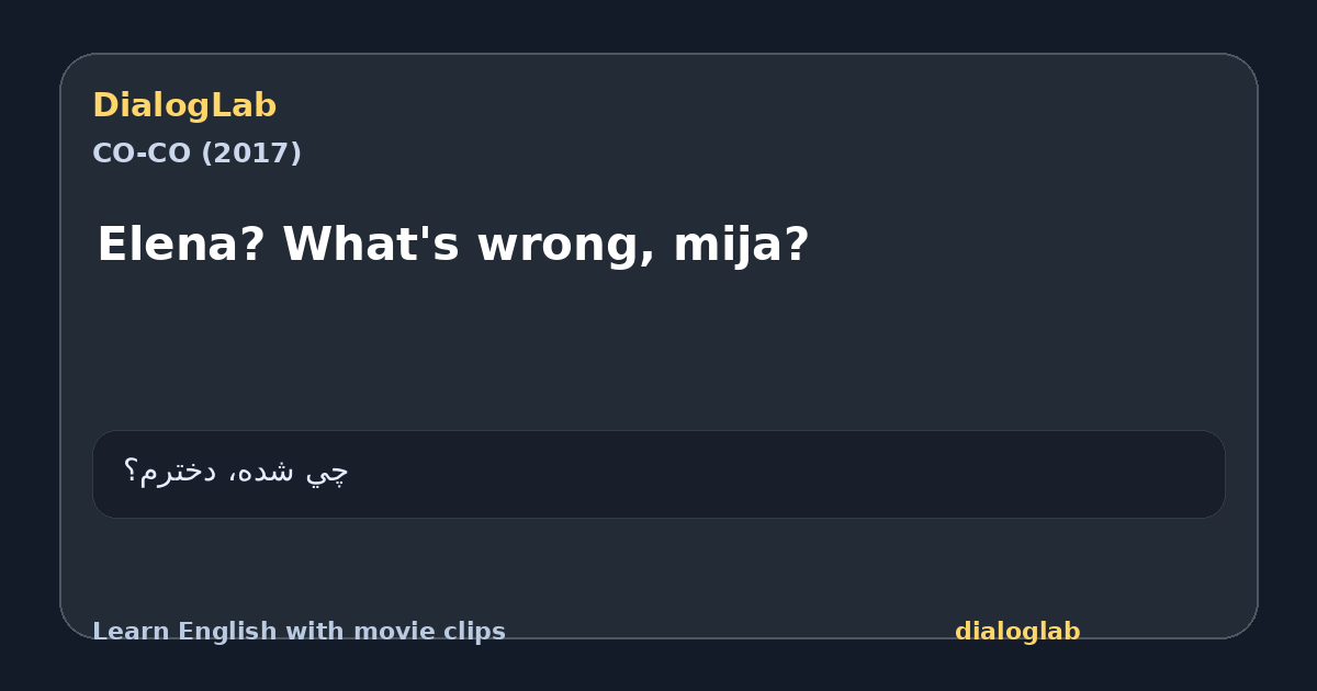 Share card for Elena? What's wrong, mija?