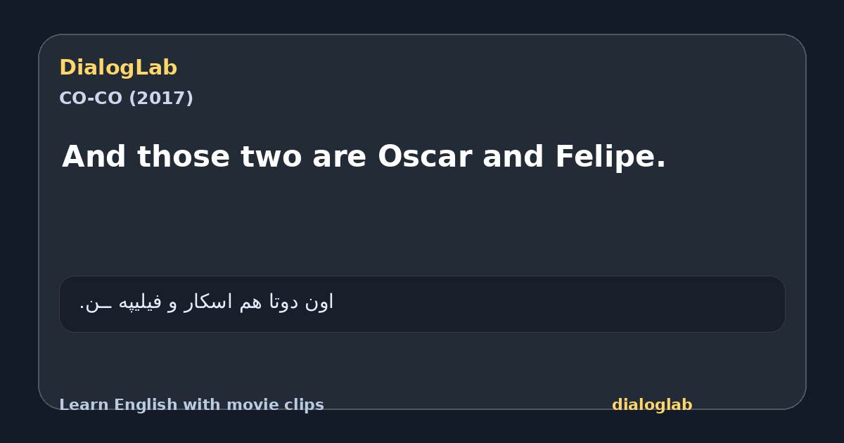 Share card for And those two are Oscar and Felipe.
