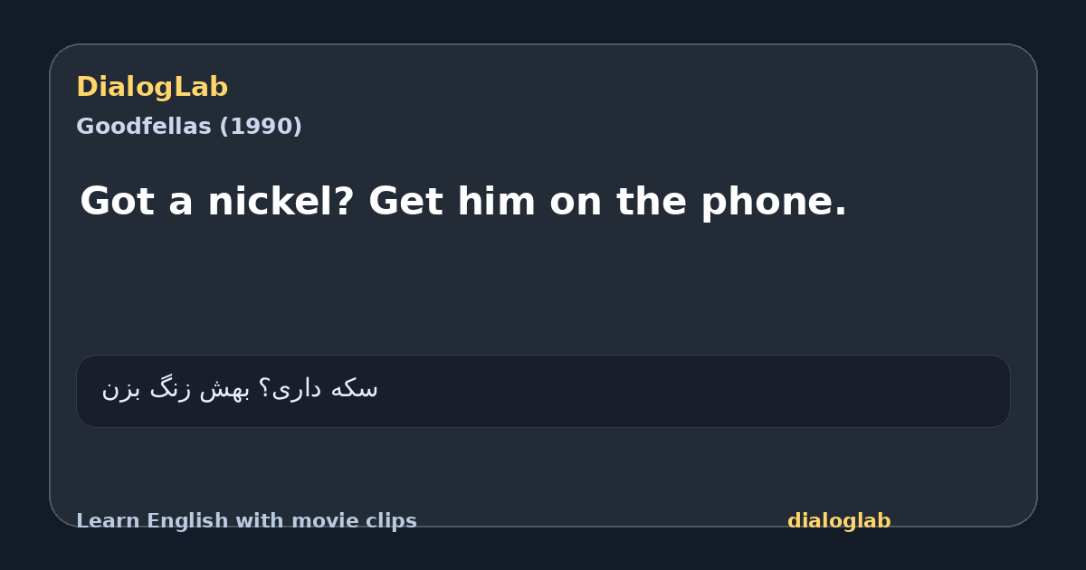 Share card for Got a nickel? Get him on the phone.