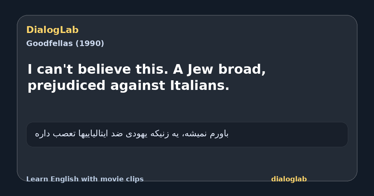Share card for I can't believe this. A Jew broad, prejudiced against Italians.