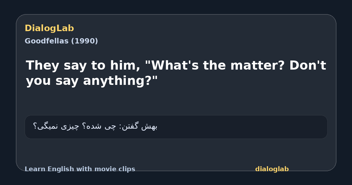 Share card for They say to him, "What's the matter? Don't you say anything?"