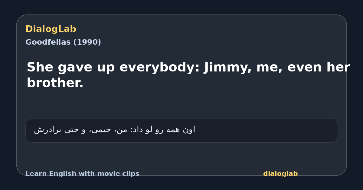 Share card for She gave up everybody: Jimmy, me, even her brother.