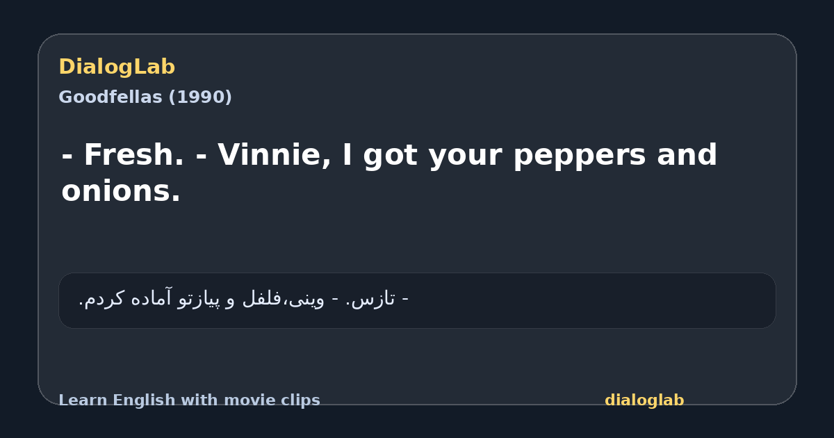Share card for - Fresh. - Vinnie, I got your peppers and onions.