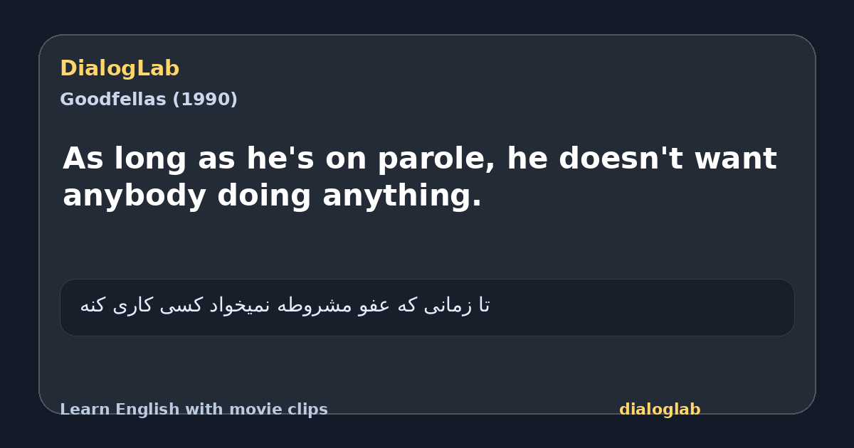 Share card for As long as he's on parole, he doesn't want anybody doing anything.
