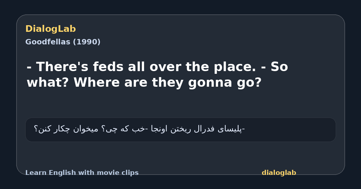 Share card for - There's feds all over the place. - So what? Where are they gonna go?
