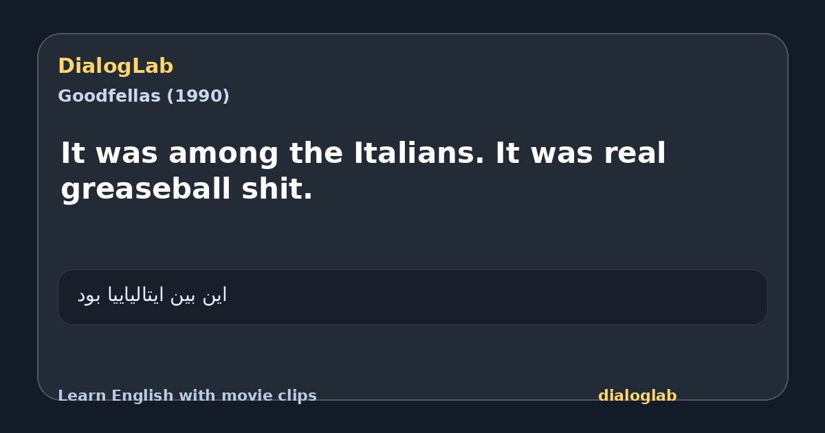 Share card for It was among the Italians. It was real greaseball shit.