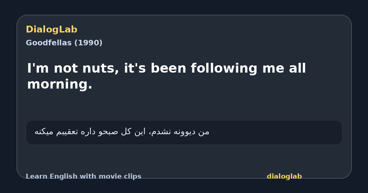 Share card for I'm not nuts, it's been following me all morning.