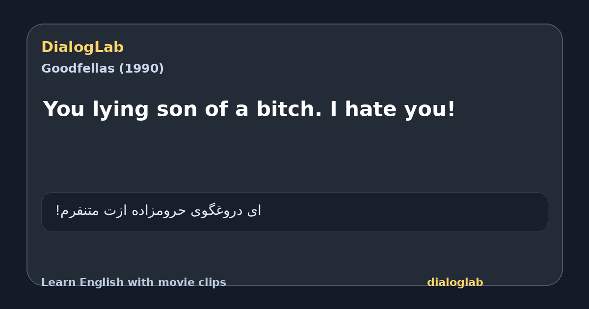 Share card for You lying son of a bitch. I hate you!