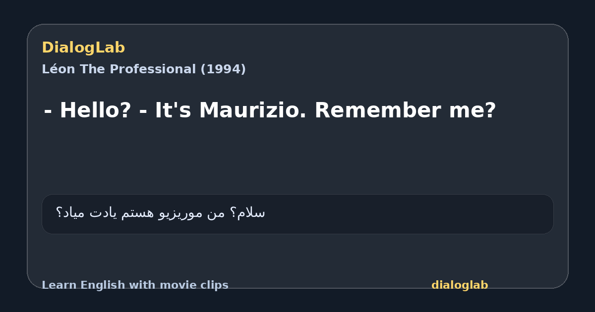 Share card for - Hello? - It's Maurizio. Remember me?
