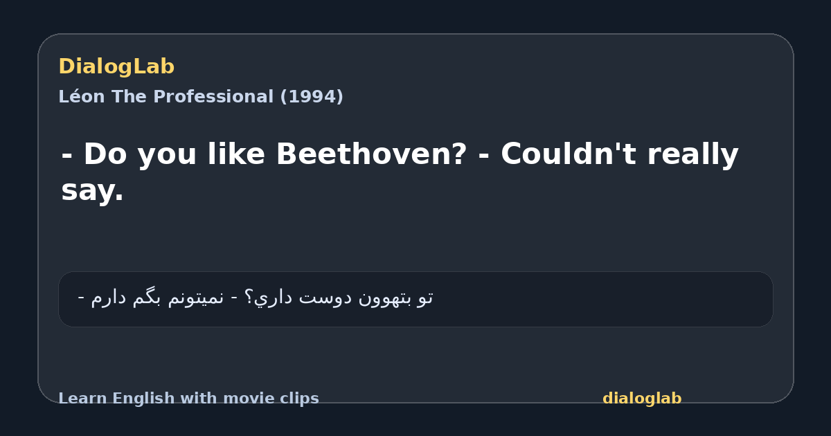 Share card for - Do you like Beethoven? - Couldn't really say.