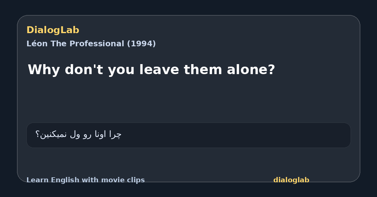 Share card for Why don't you leave them alone?