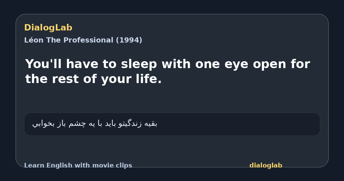 Share card for You'll have to sleep with one eye open for the rest of your life.