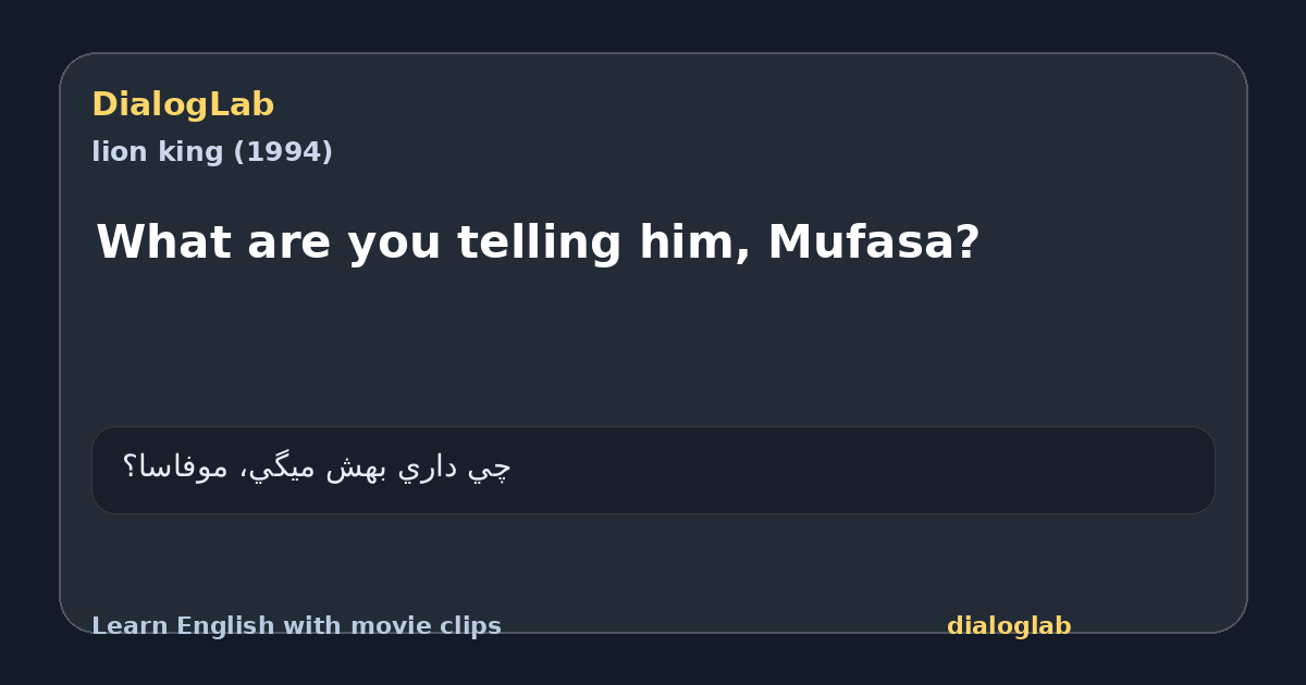 Share card for What are you telling him, Mufasa?