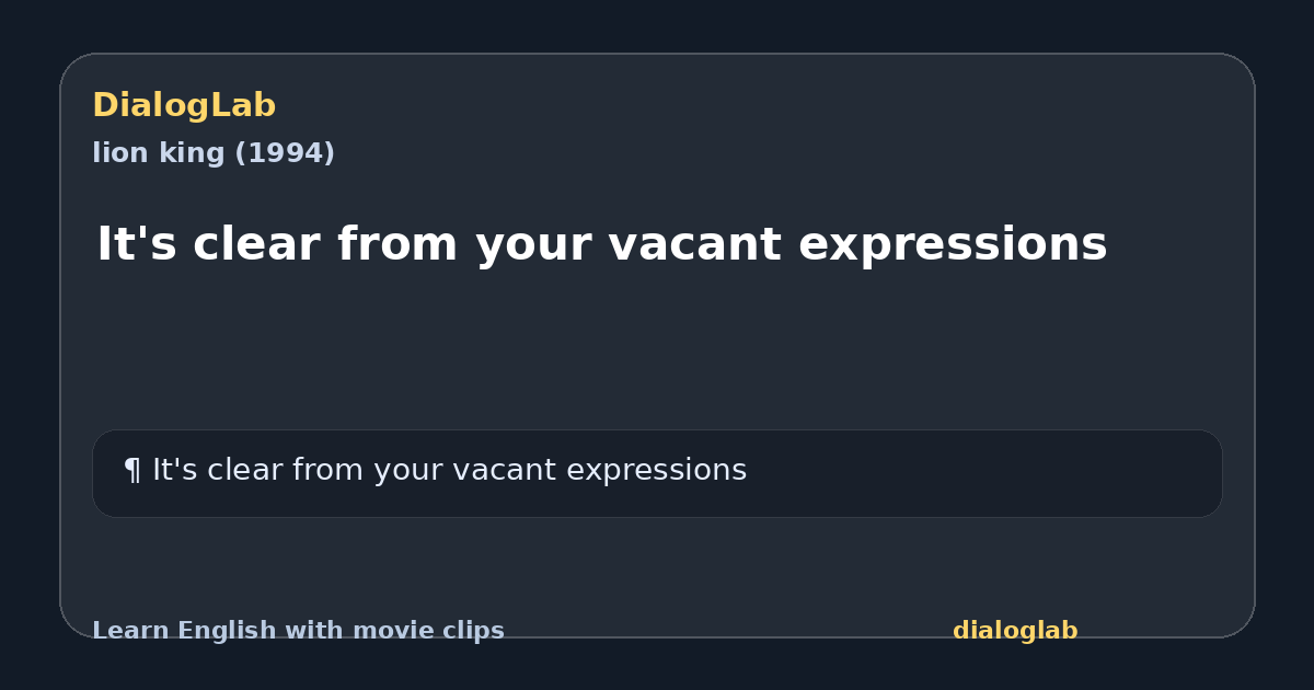 Share card for It's clear from your vacant expressions