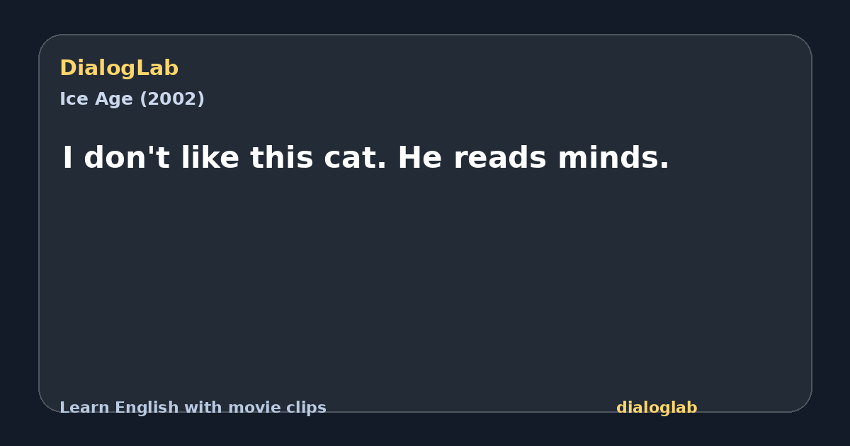 Share card for I don't like this cat. He reads minds.