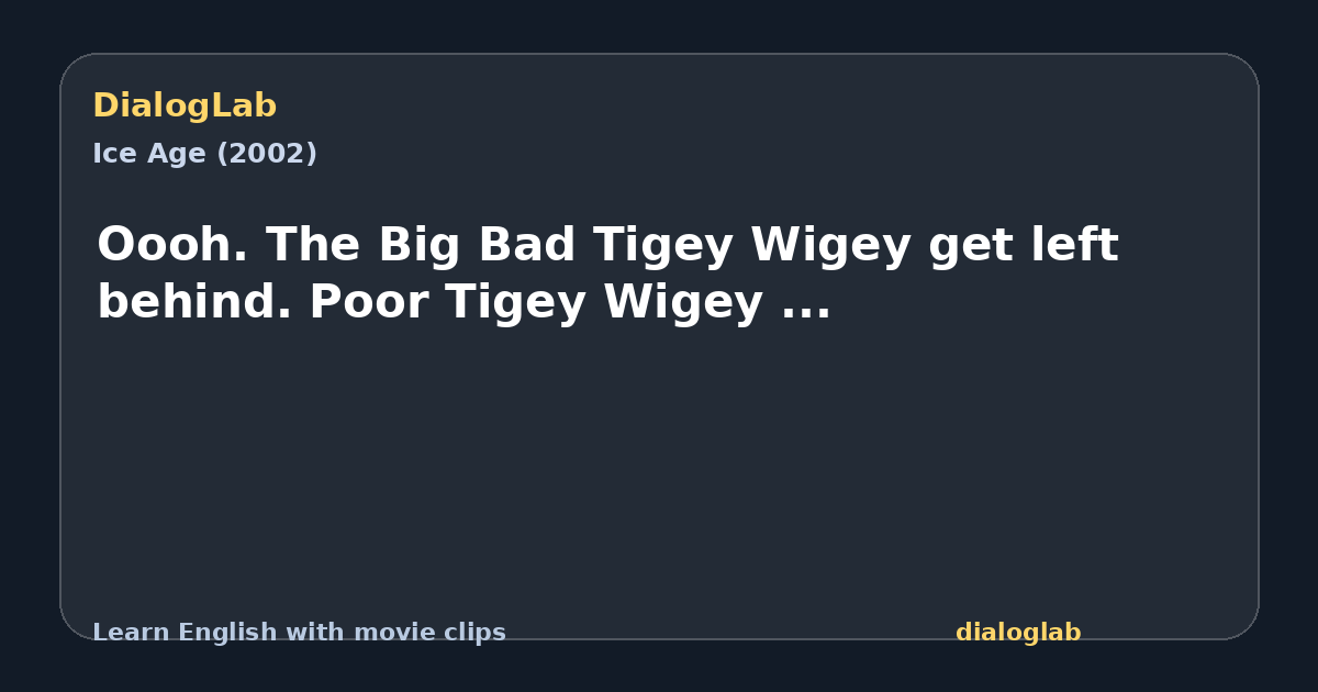 Share card for Oooh. The Big Bad Tigey Wigey get left behind. Poor Tigey Wigey ...