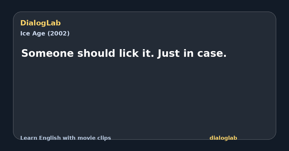 Share card for Someone should lick it. Just in case.