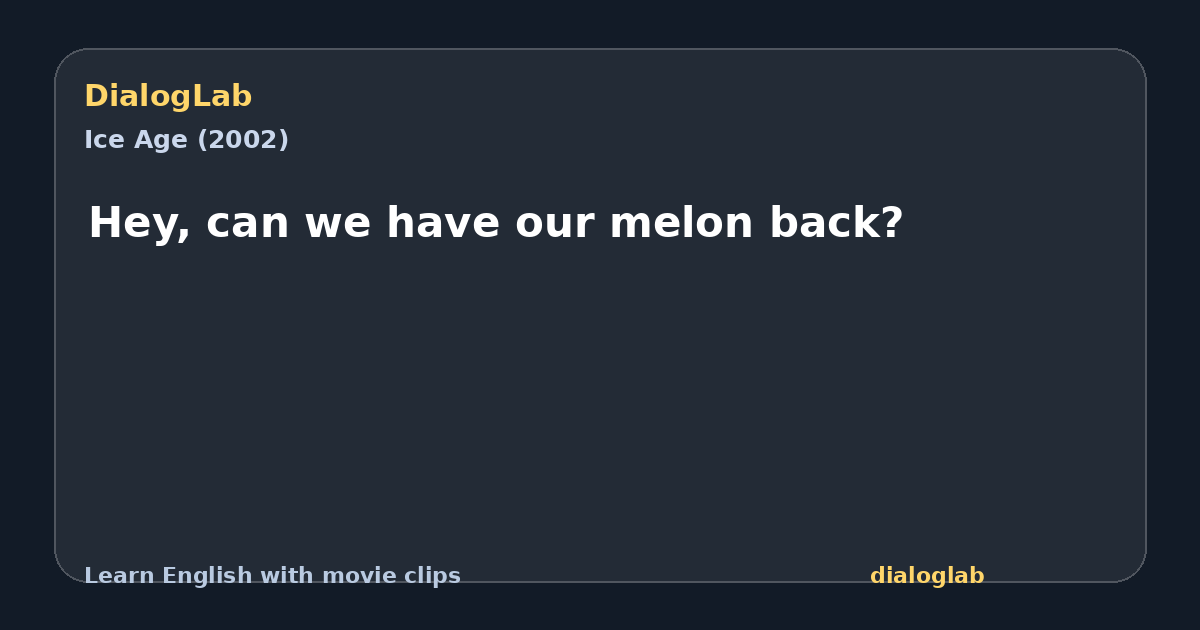 Share card for Hey, can we have our melon back?