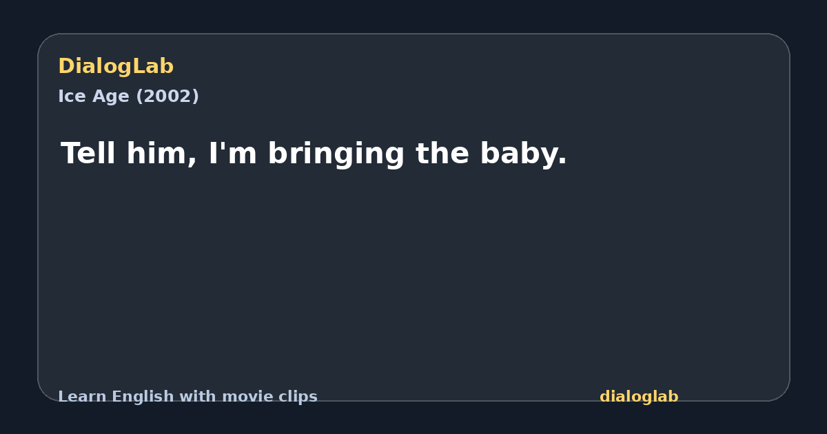 Share card for Tell him, I'm bringing the baby.