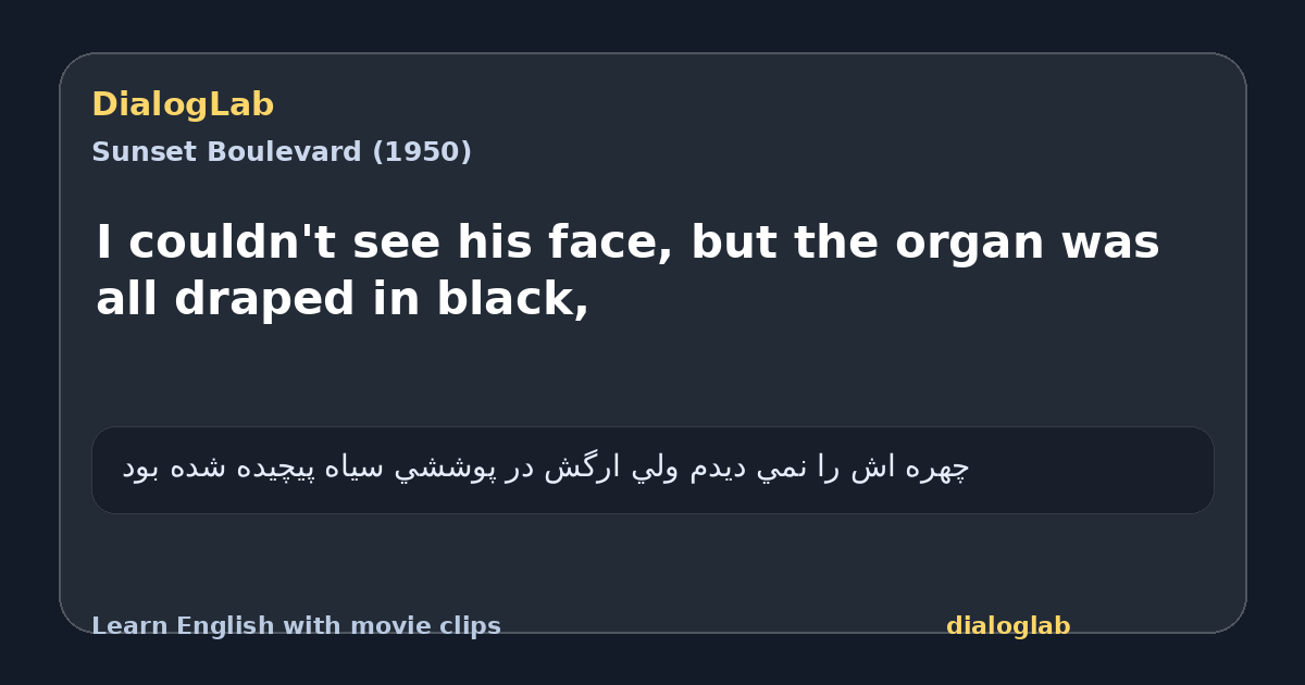 Share card for I couldn't see his face, but the organ was all draped in black,