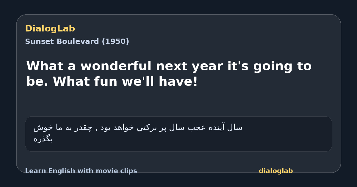 Share card for What a wonderful next year it's going to be. What fun we'll have!