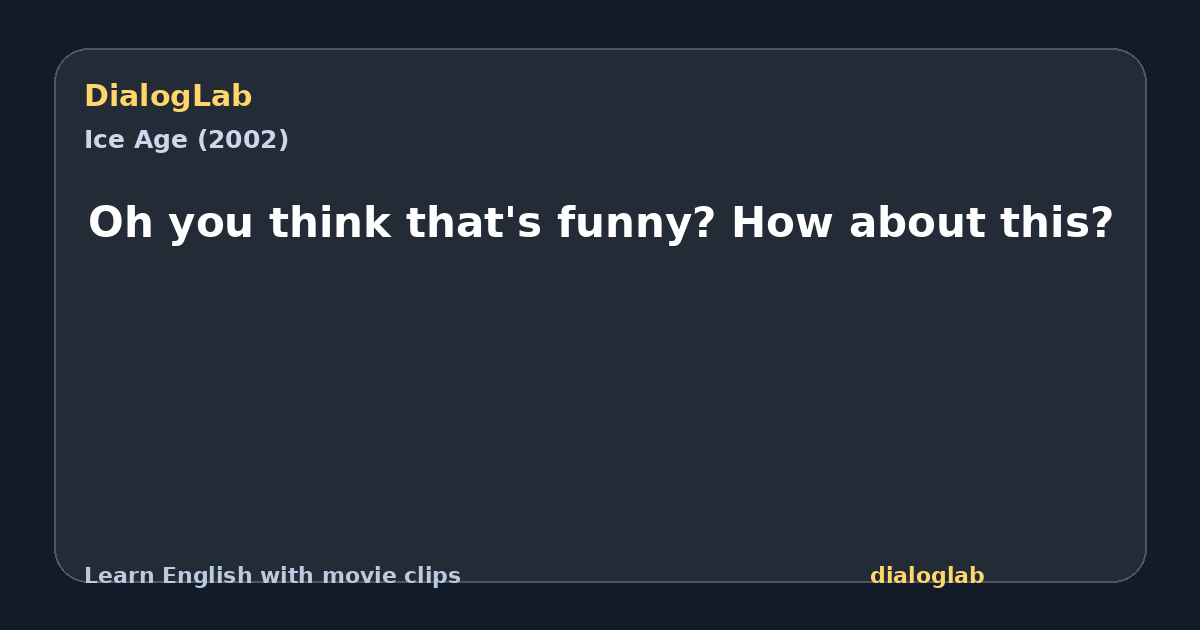 Share card for Oh you think that's funny? How about this?