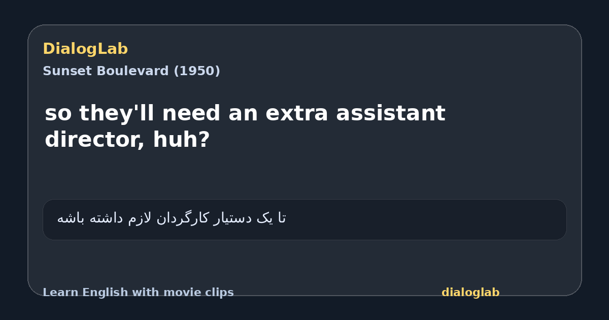 Share card for so they'll need an extra assistant director, huh?