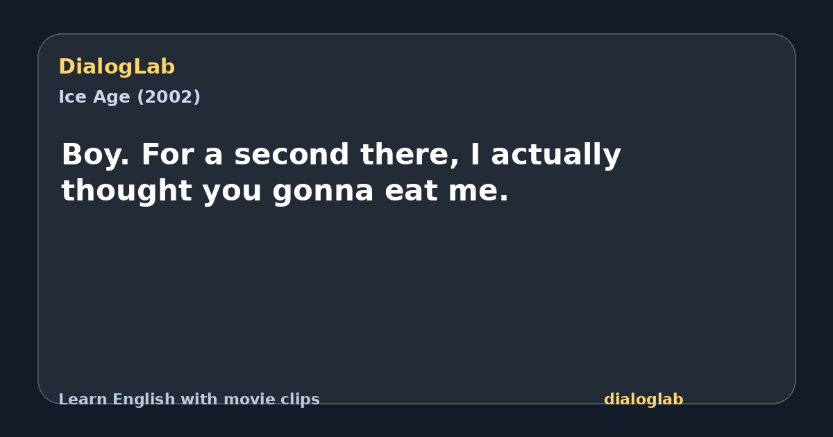Share card for Boy. For a second there, I actually thought you gonna eat me.