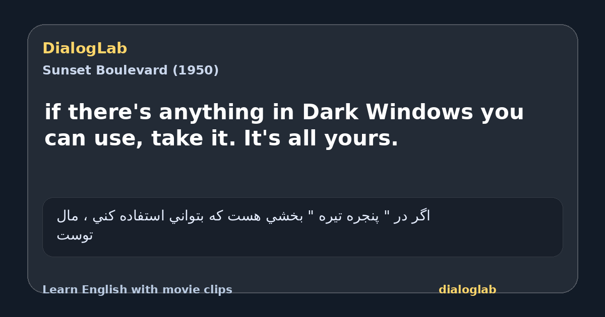 Share card for if there's anything in Dark Windows you can use, take it. It's all yours.