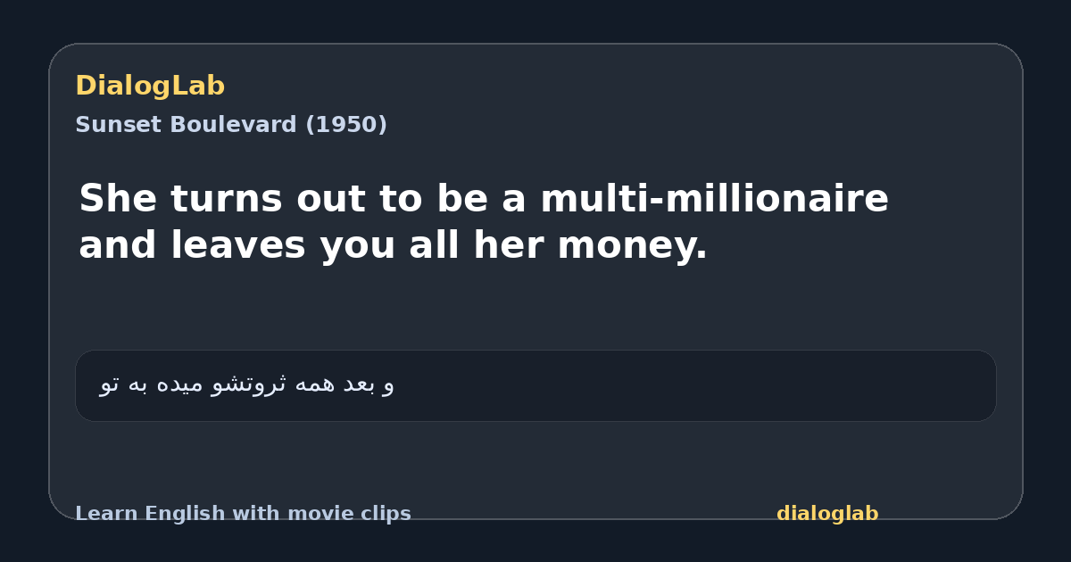 Share card for She turns out to be a multi-millionaire and leaves you all her money.