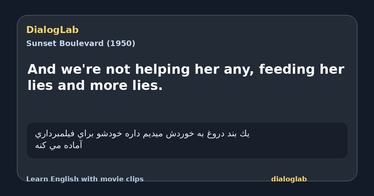 Share card for And we're not helping her any, feeding her lies and more lies.